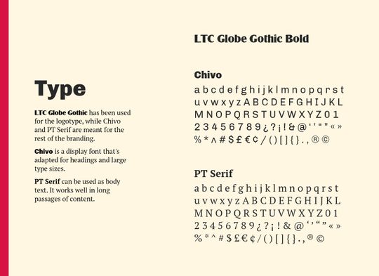 Some commentary about the brand’s typefaces. Reads: “Type. LTC Globe Gothic has been used for the logotype, while Chivo and PT Serif are meant for the rest of the branding. Chivo is a display font that’s adapted for headings and large type sizes. PT Serif can be used as body text. It works well in long passages of content.”